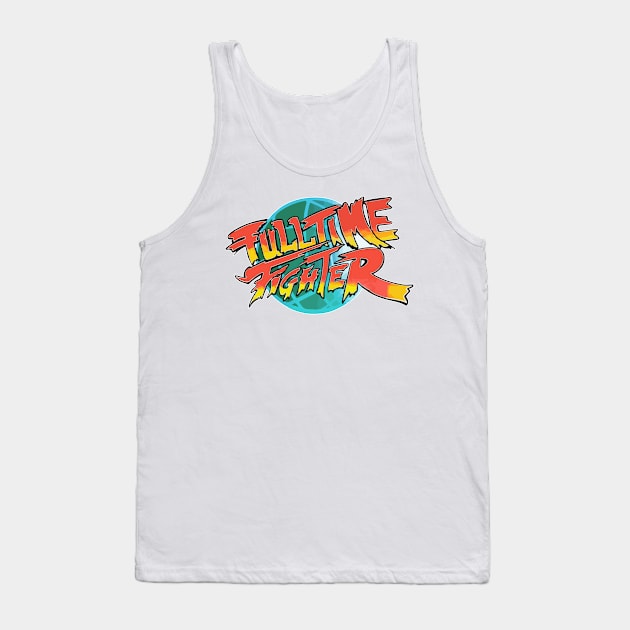 Fulltime Fighter Tank Top by SavageRootsMMA